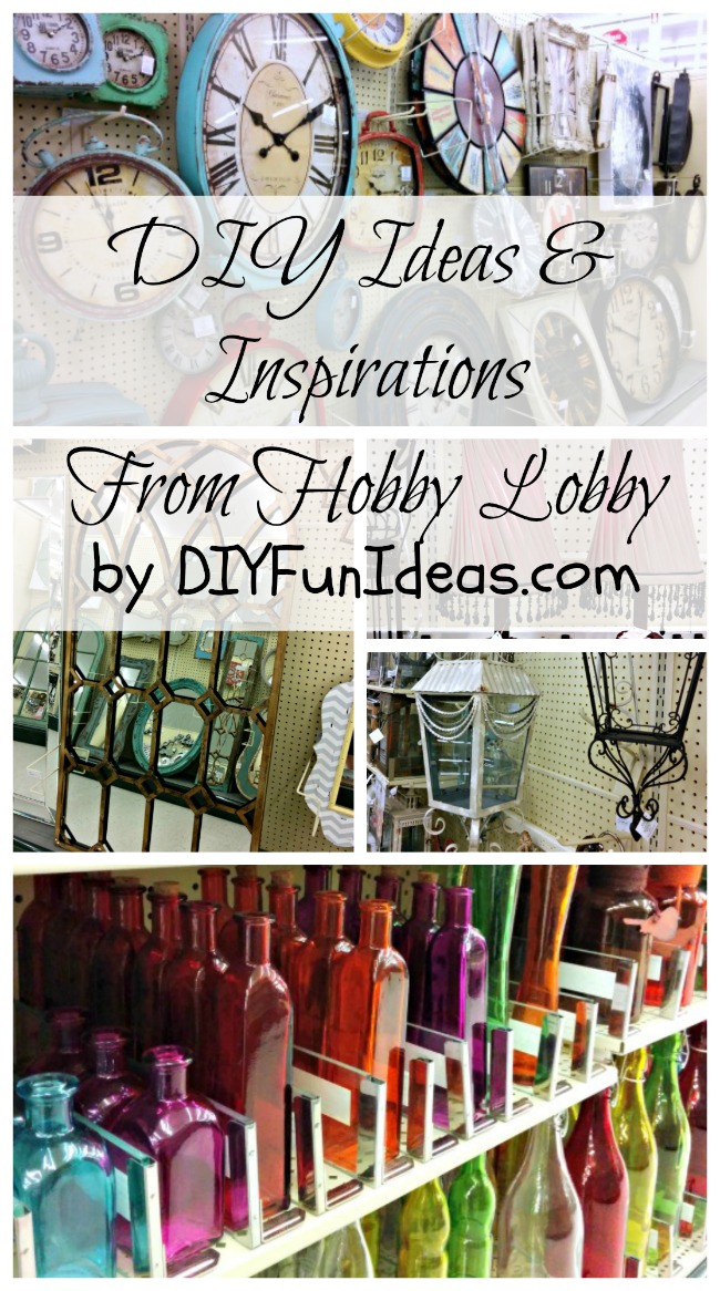 DIY IDEAS INSPIRATIONS FROM HOBBY LOBBY Do It Yourself Fun Ideas