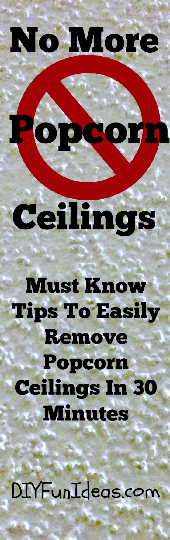 How To Remove Popcorn Ceilings in 30 MInutes Plus Super Easy Clean-up